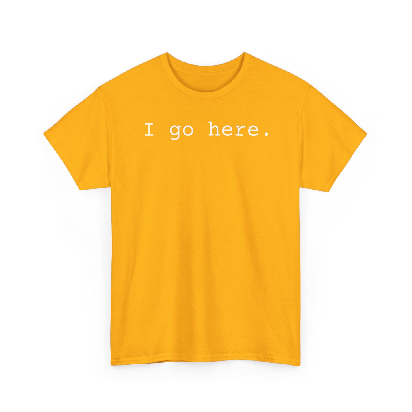 I go here.