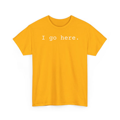 I go here.