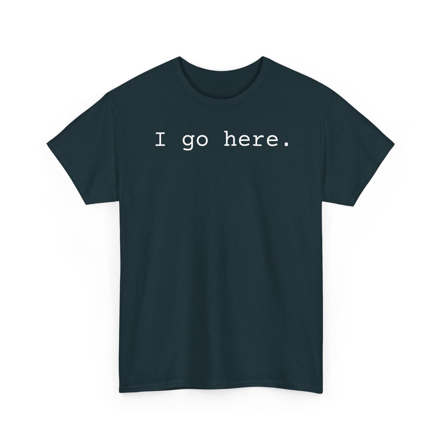 I go here.