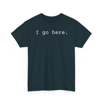 I go here.