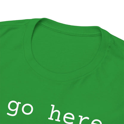 I go here.