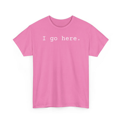 I go here.