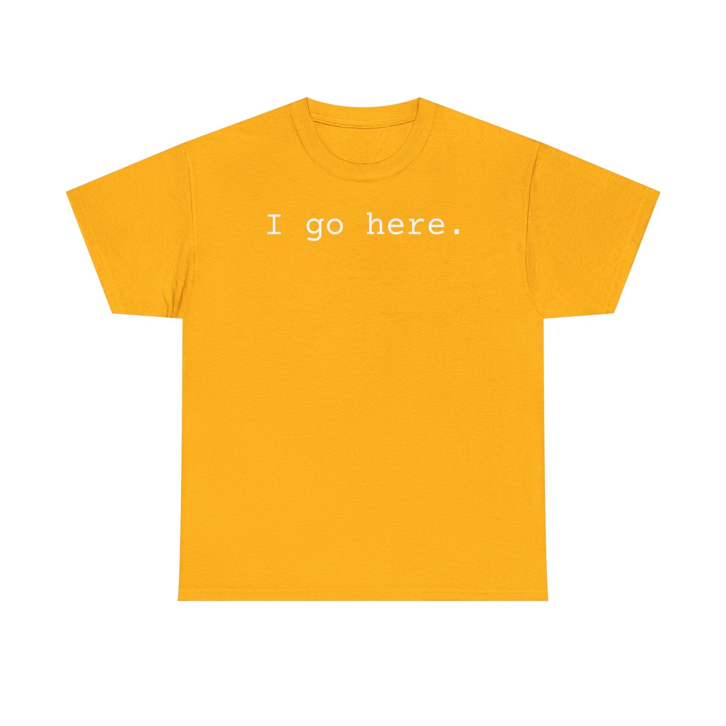 I go here.