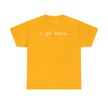 I go here.