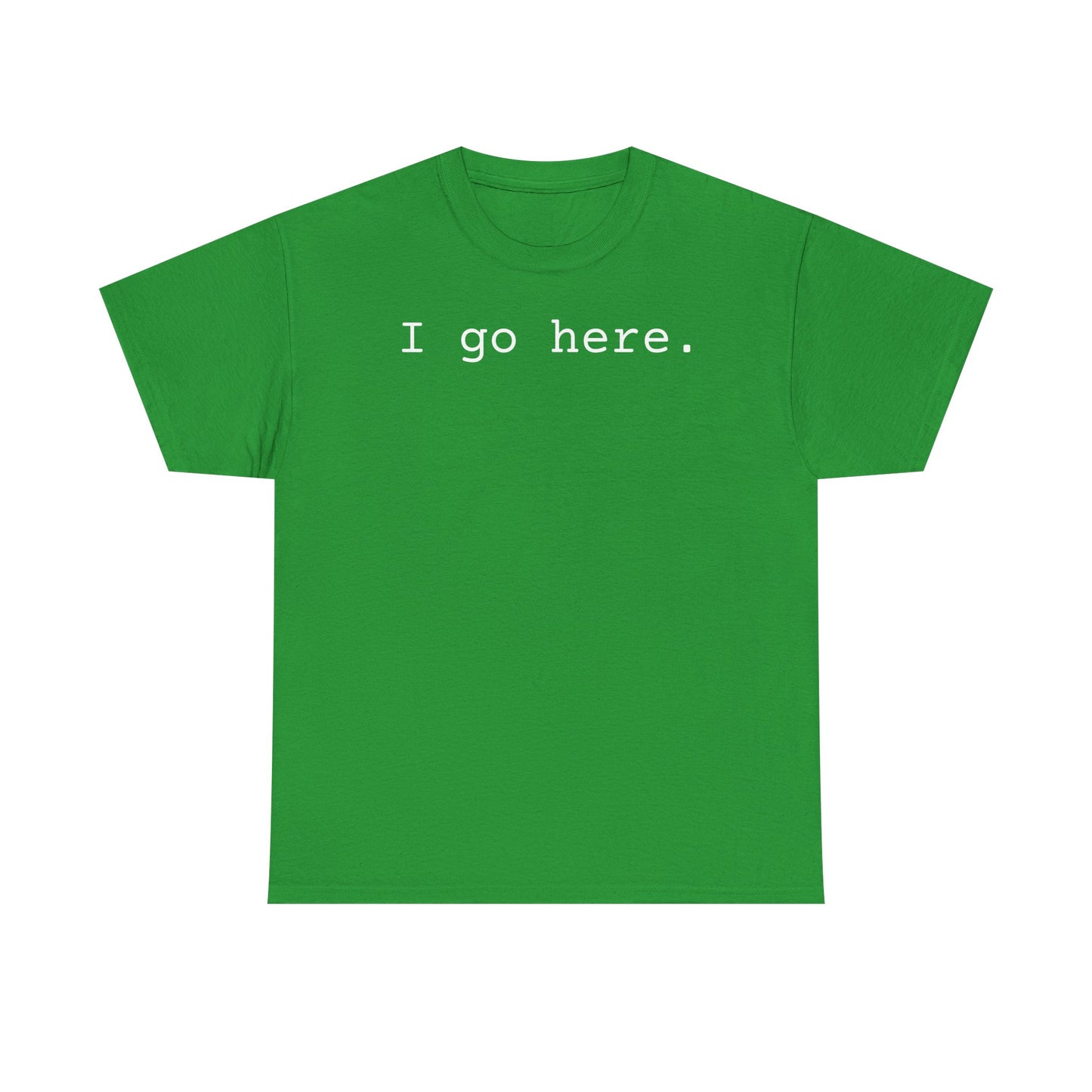 I go here.