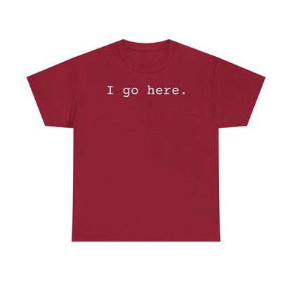I go here.