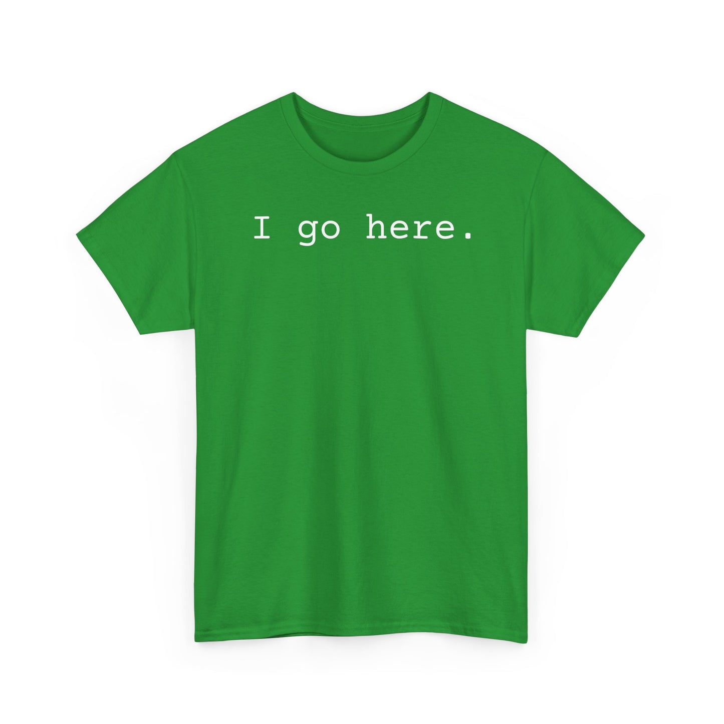 I go here.