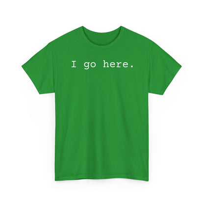 I go here.
