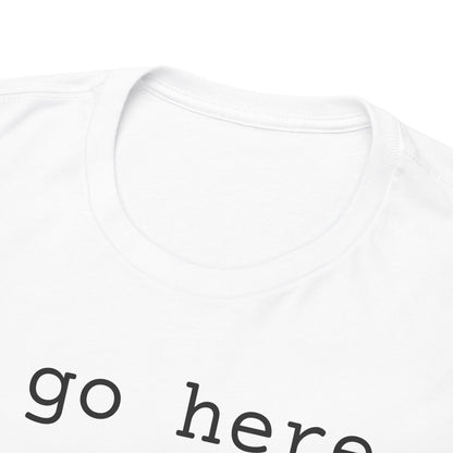I go here.