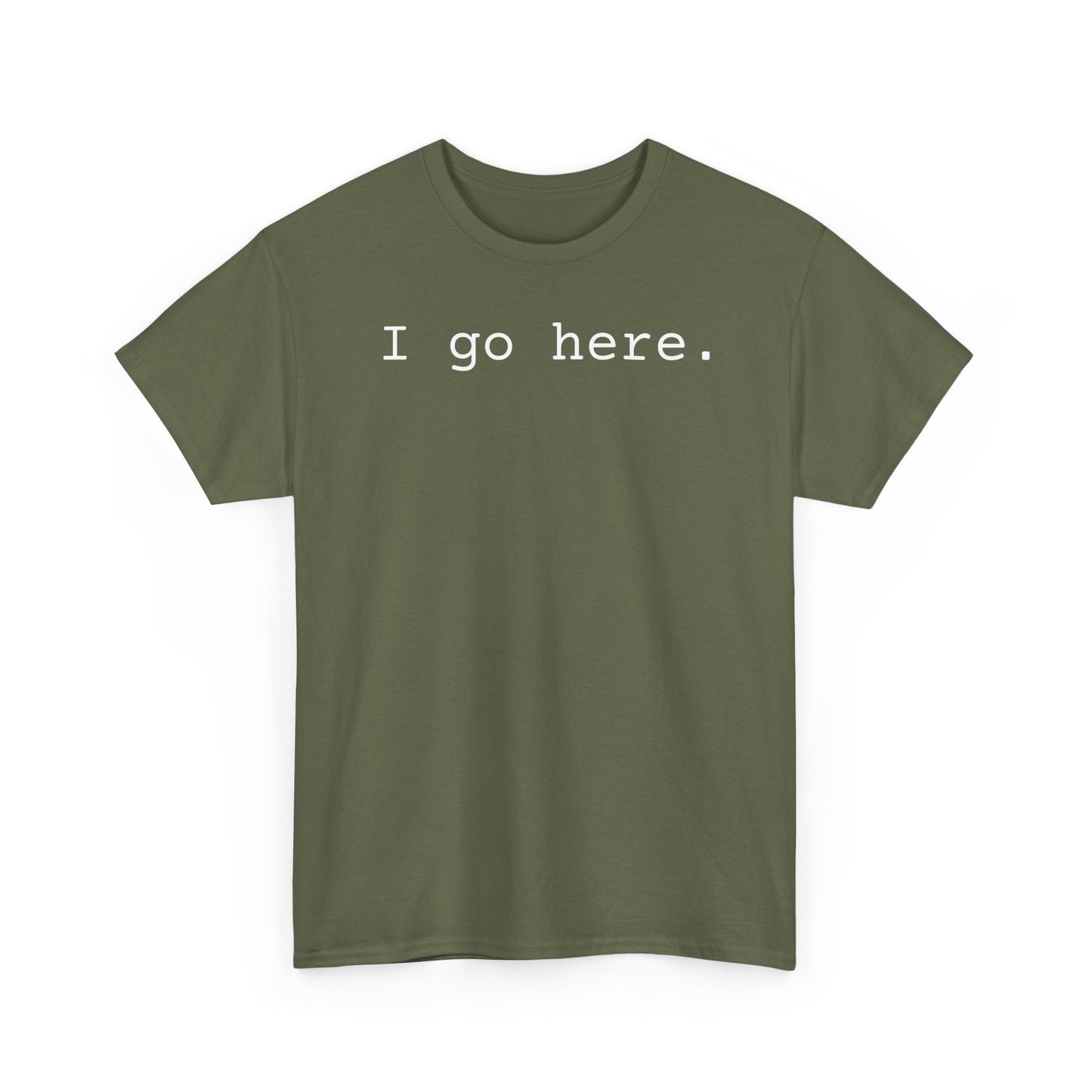 I go here.