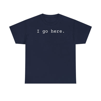 I go here.