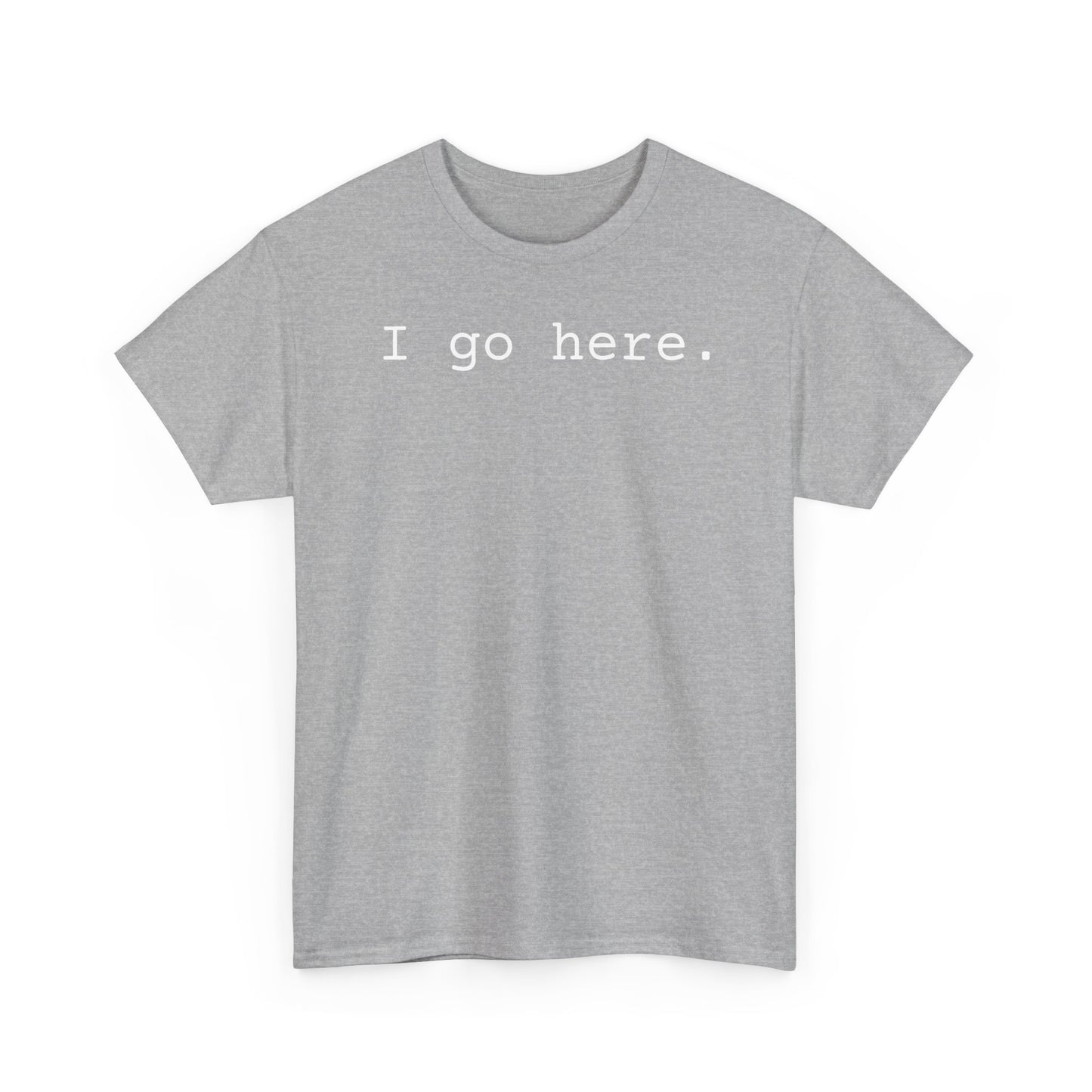 I go here.