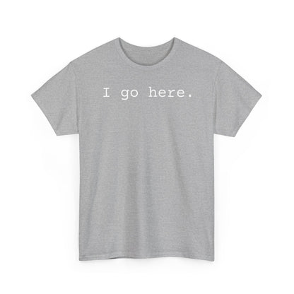 I go here.