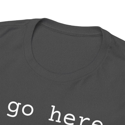 I go here.