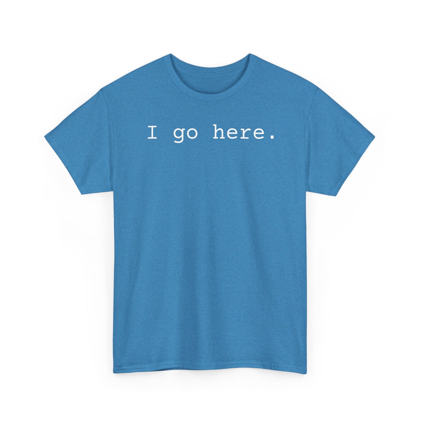 I go here.