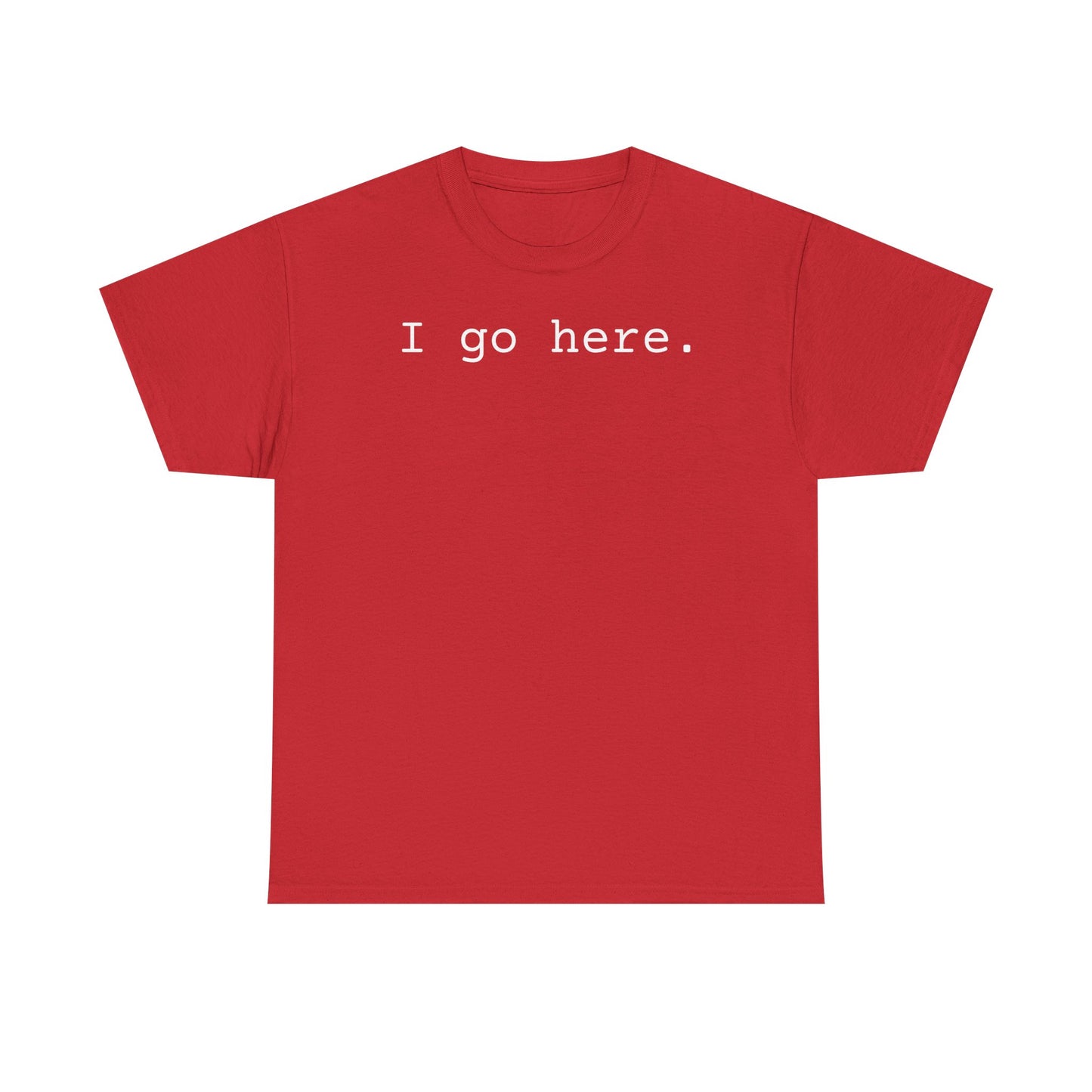 I go here.