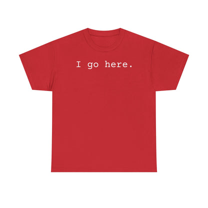 I go here.