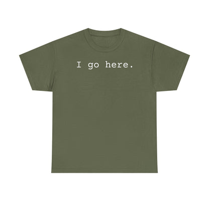 I go here.